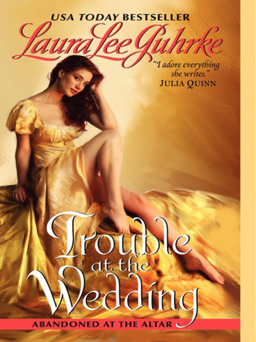 Title details for Trouble at the Wedding by Laura Lee Guhrke - Wait list